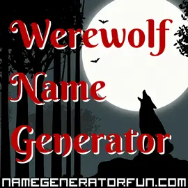 The Werewolf Name Generator by Name Generator Fun